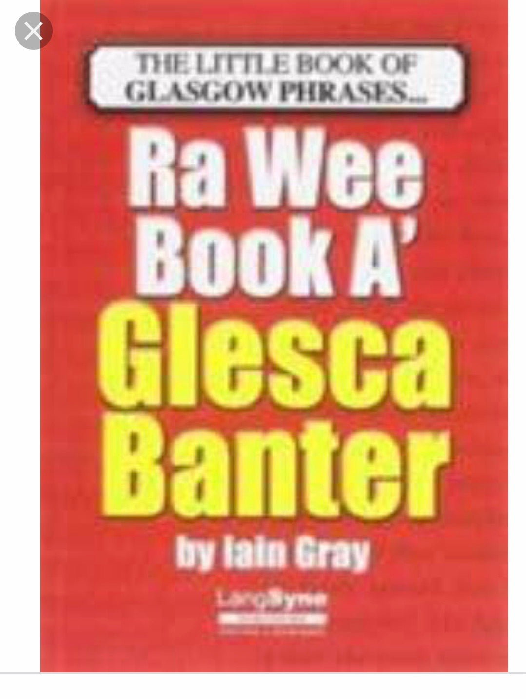 The Wee Book a Glesca Banter: An A-Z of Glasgow Phrases